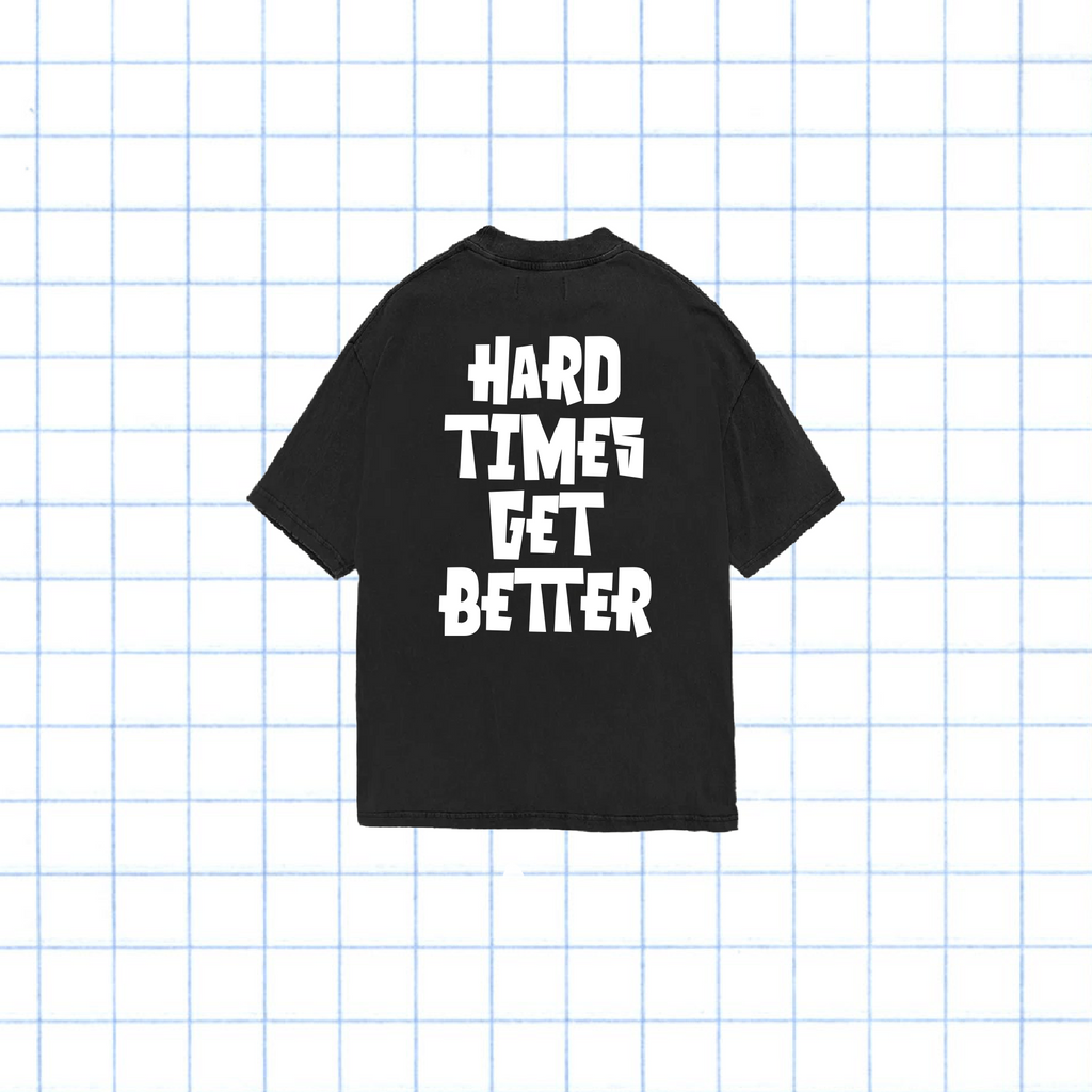 Hard Times Get Better | Urban Heavy Tee